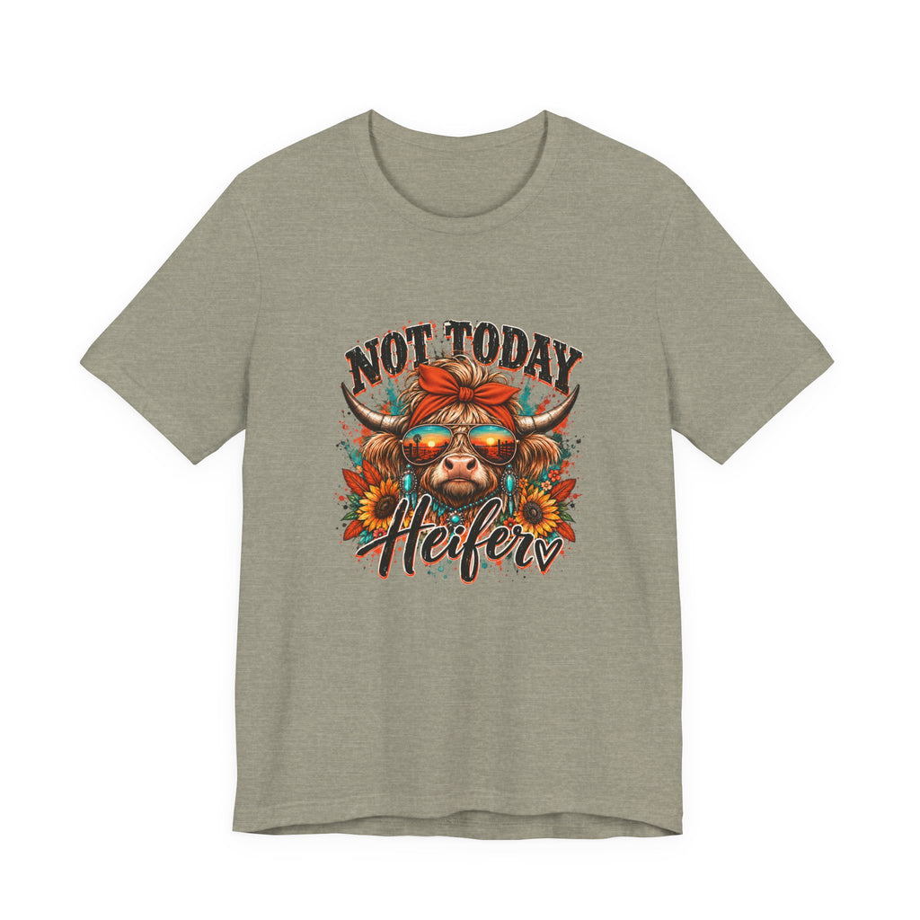 Not Today Heifer Tee