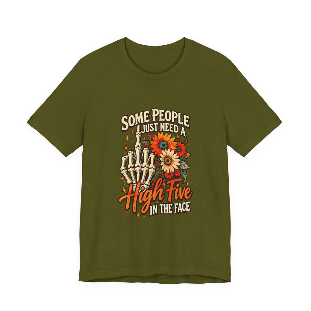 Some People Just Need A High Five In The Face Tee