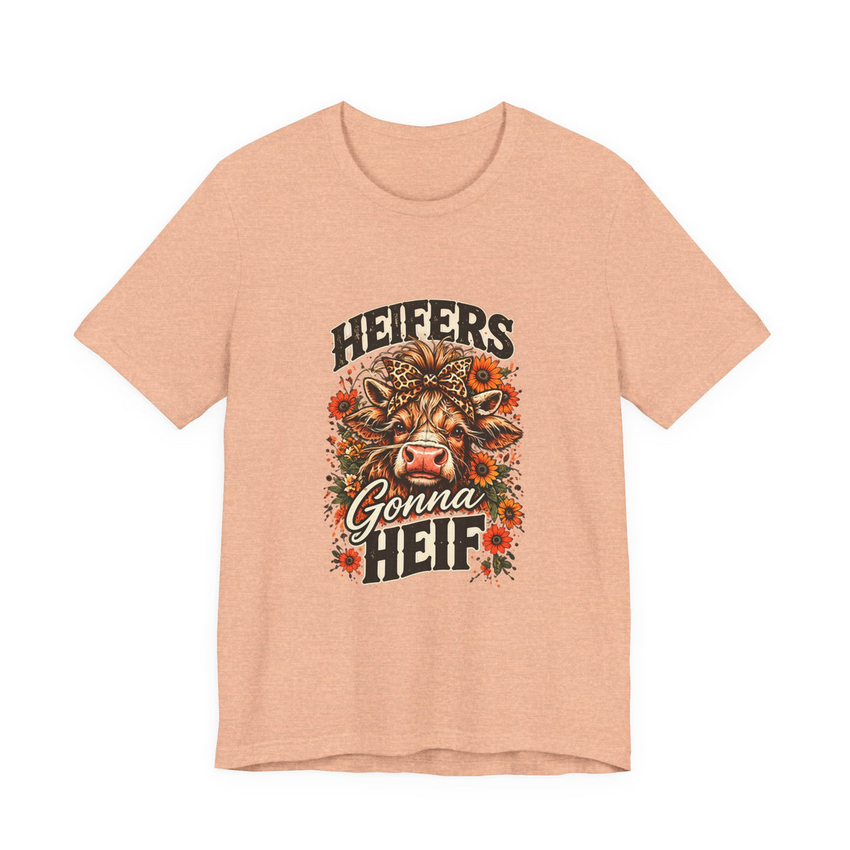 Heifers Gonna Heif Tee