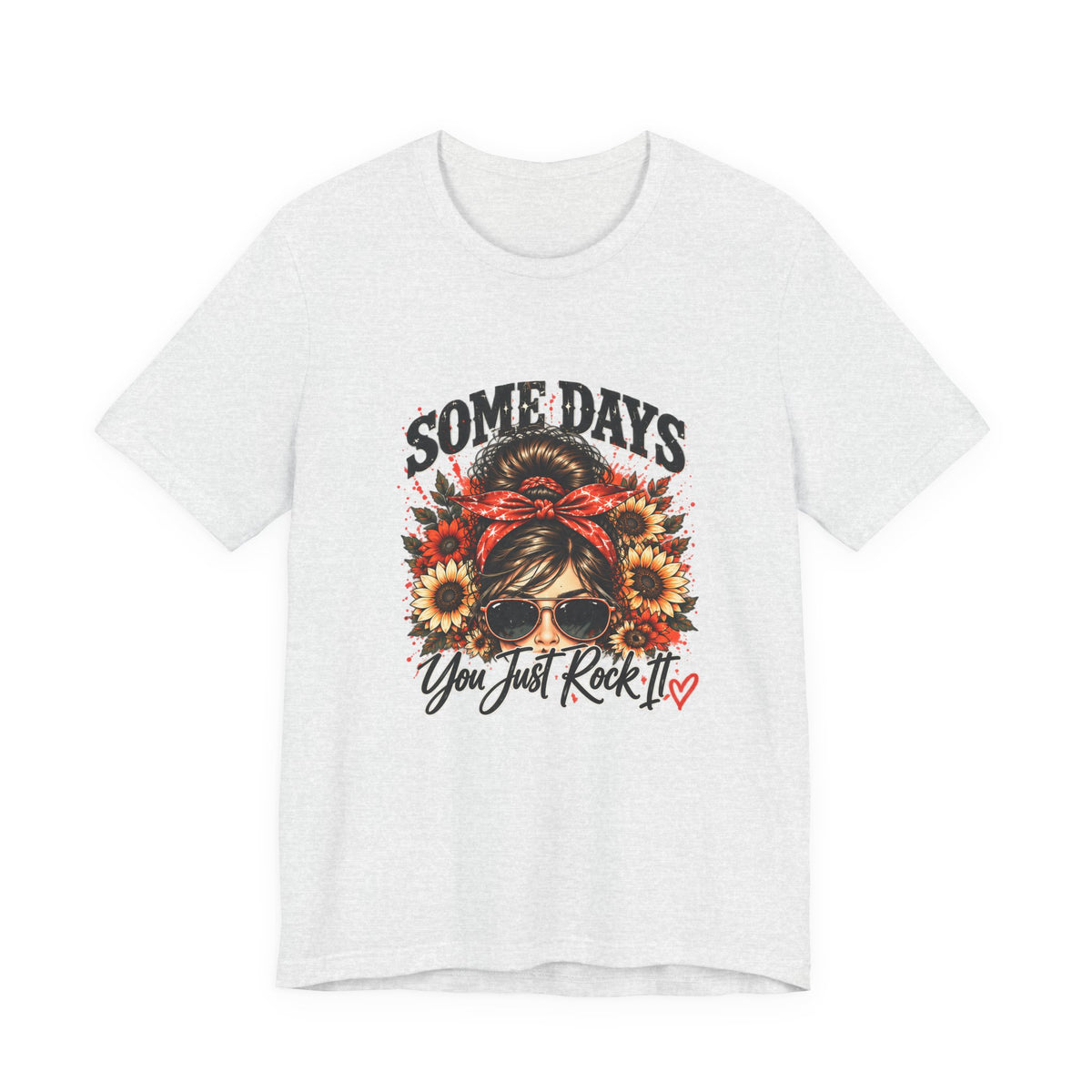 Some Days You Just Rock It Tee