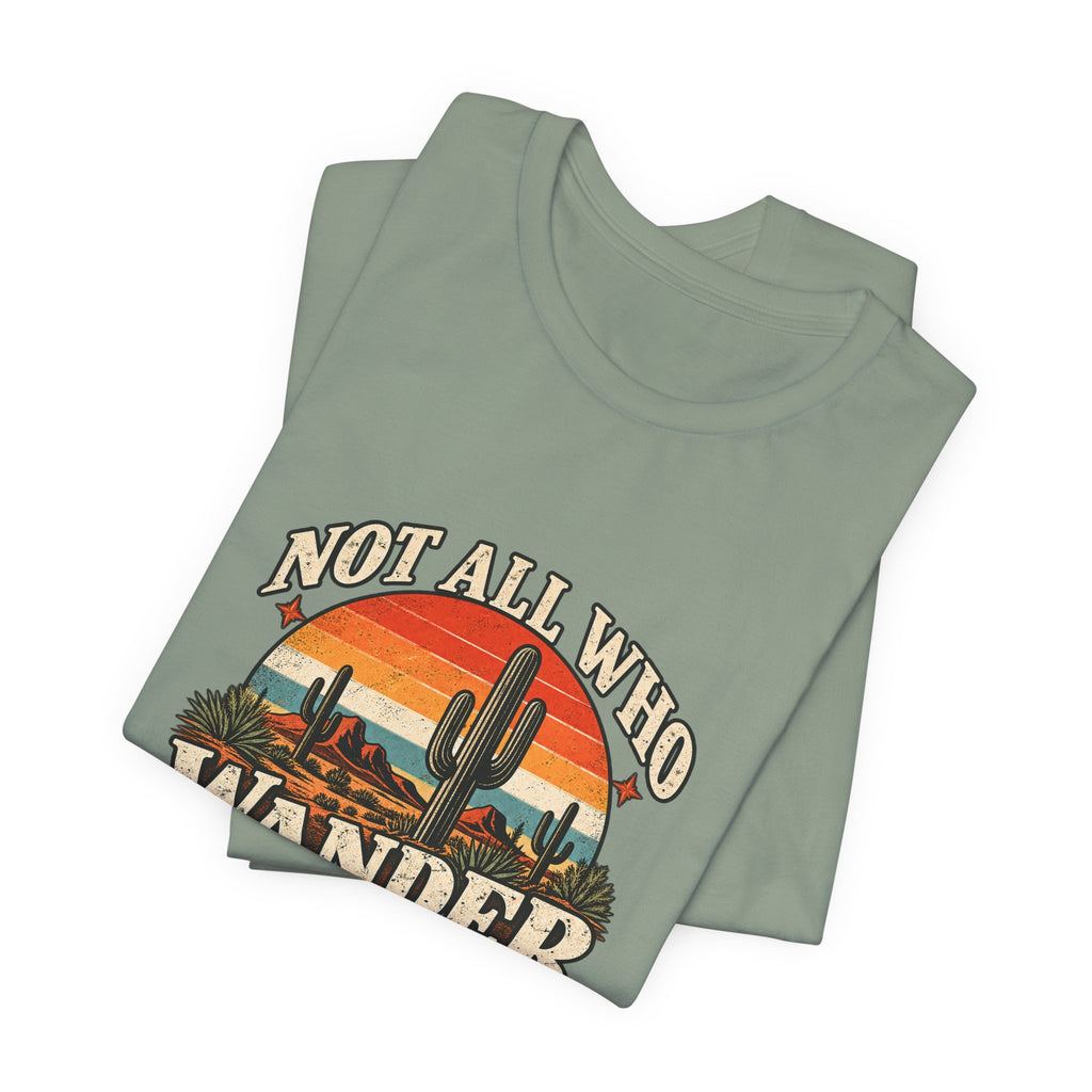 Not All Who Wander Are Lost Tee