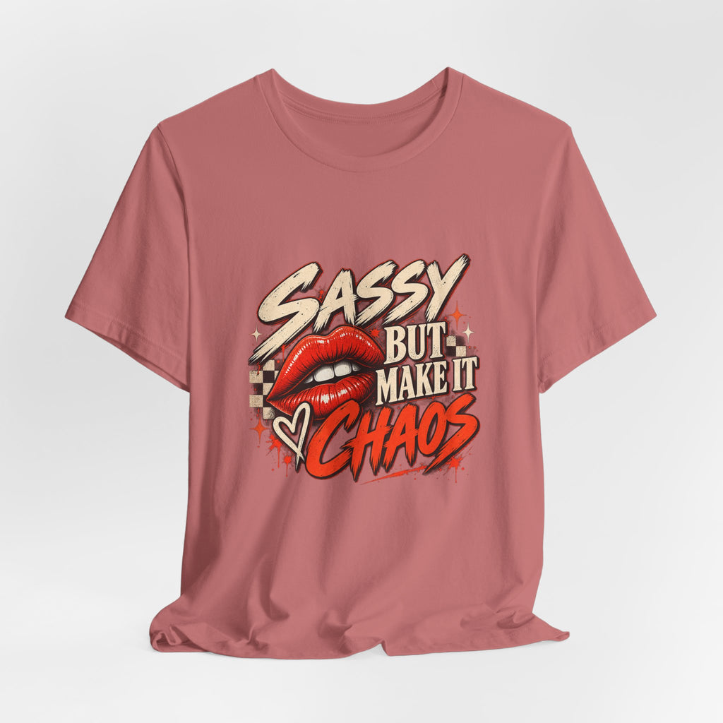 Sassy But Make It Chaos Tee