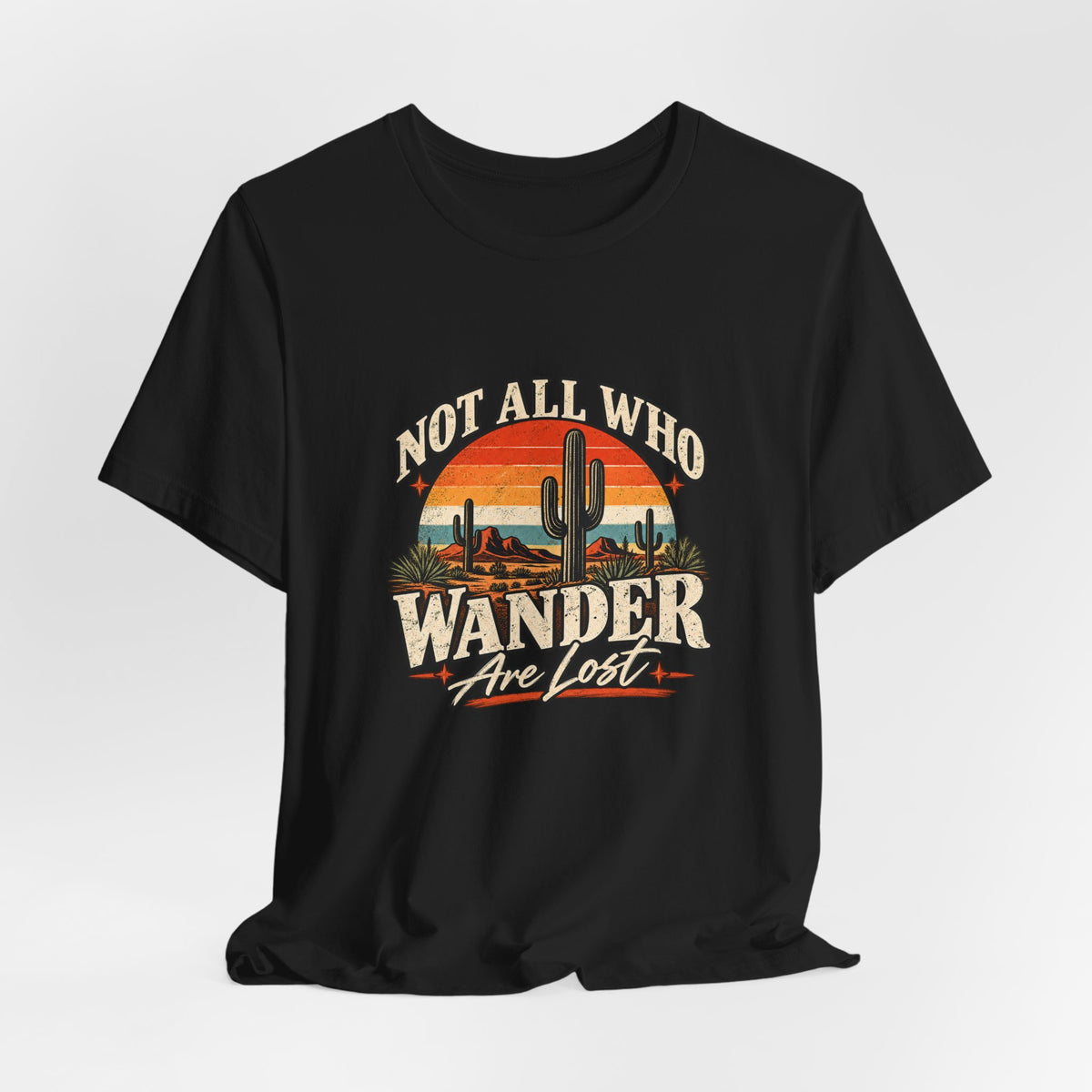 Not All Who Wander Are Lost Tee