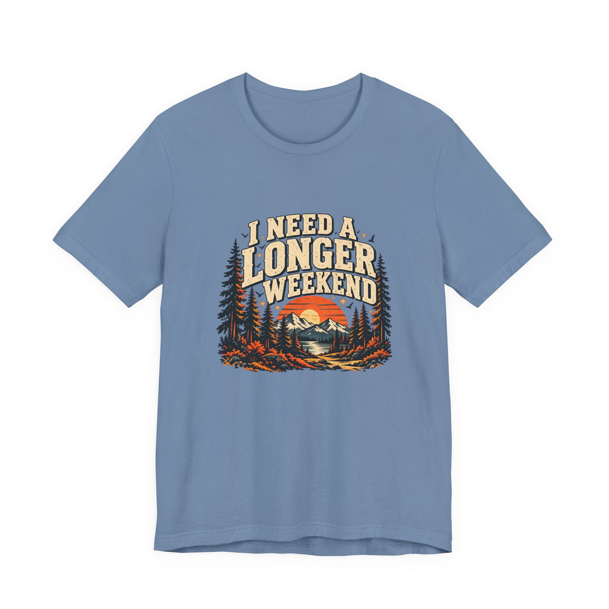 I Need A Longer Weekend Tee