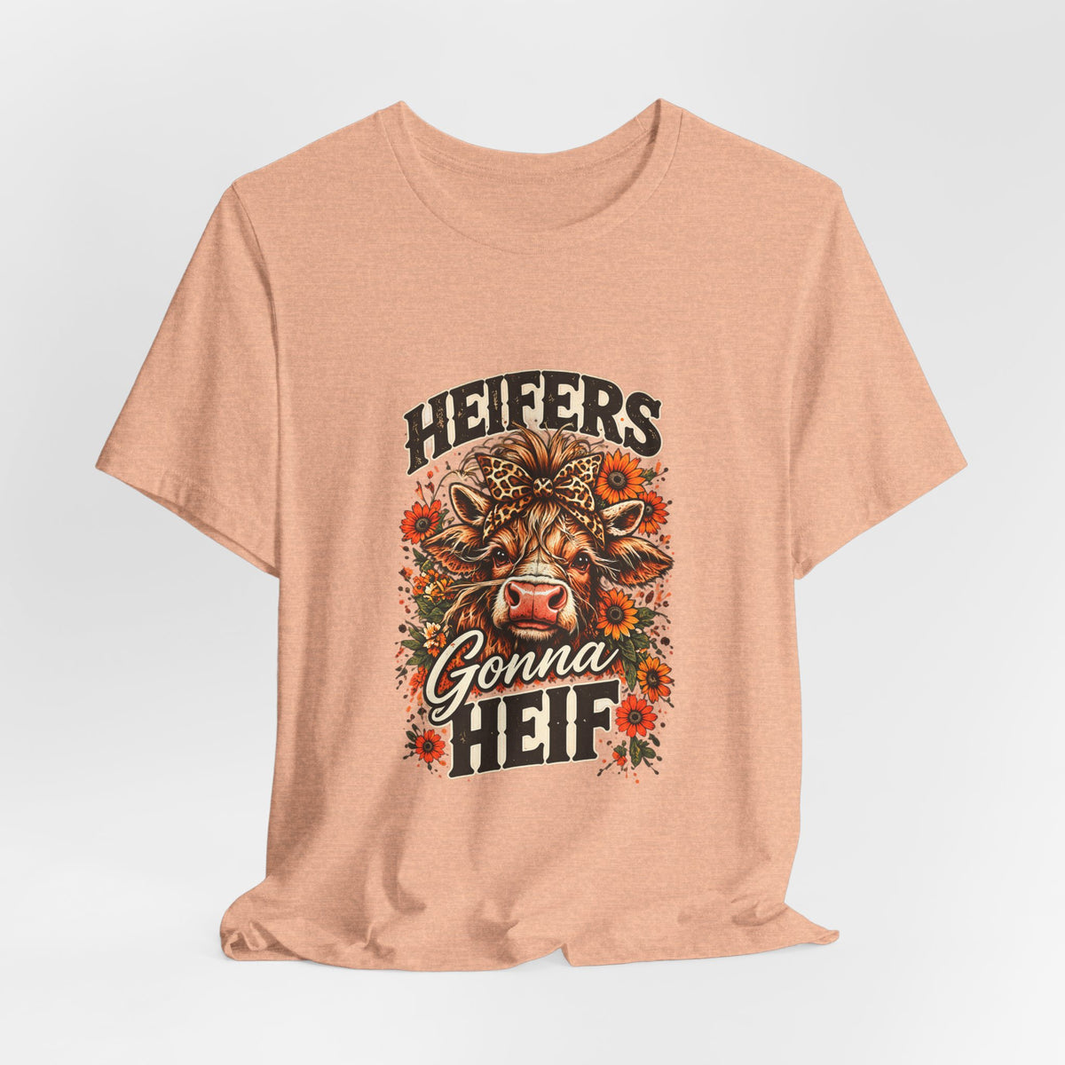 Heifers Gonna Heif Tee