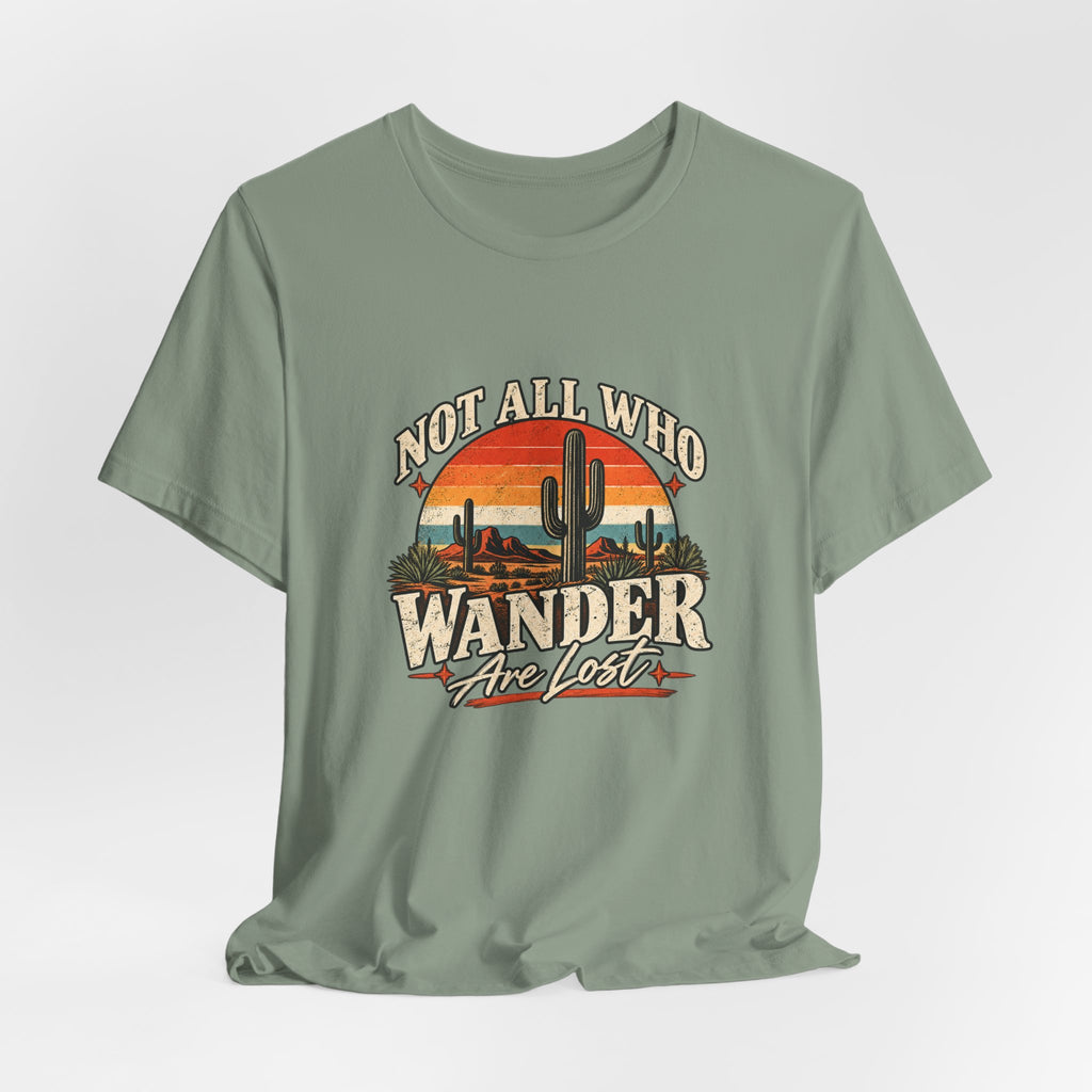 Not All Who Wander Are Lost Tee