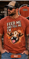 Feed Me And Tell Me I'm Pretty Rust Tee
