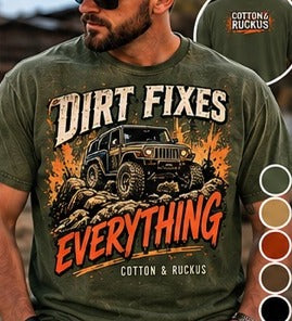 Dirt Fixes Everything Tee