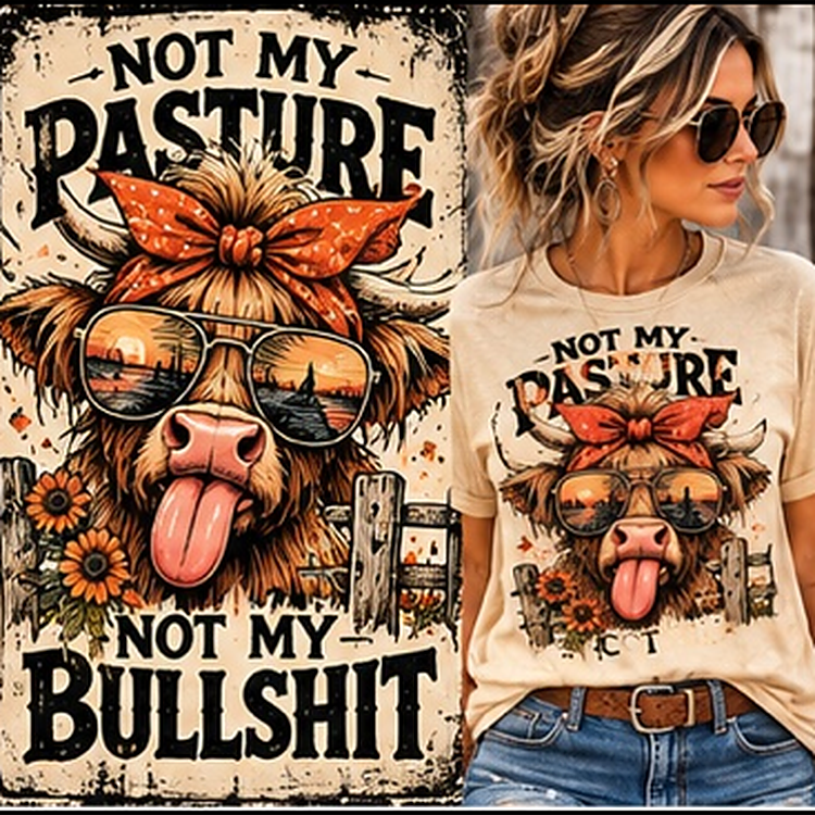 Not My Pasture Not My Bullshit Tee model photo